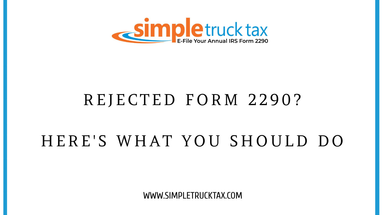 Rejected Form 2290? Here's What You Should Do